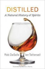 Distilled A Natural History Of Spirits