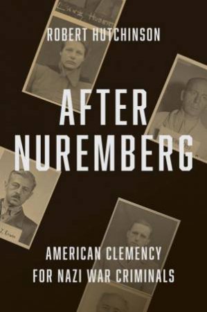 After Nuremberg by Robert Hutchinson