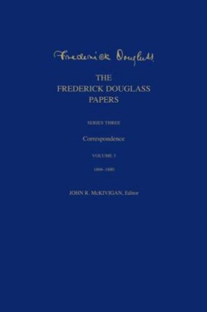The Frederick Douglass Papers by Frederick Douglass & John R. Kaufman-McKivigan