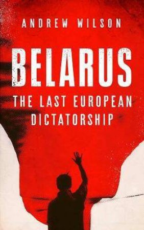 Belarus by Andrew Wilson