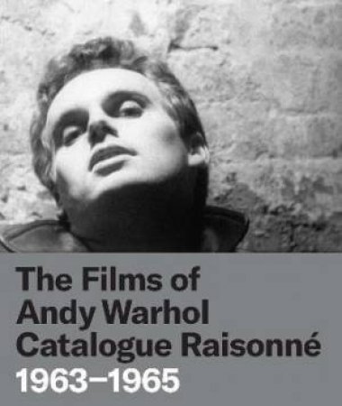 The Films Of Andy Warhol Catalogue Raisonne by John Hanhardt & Bruce Jenkins & Tom Kalin