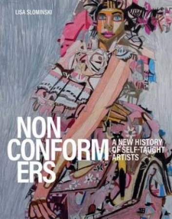 Nonconformers by Lisa Slominski & Michael Bonesteel & Mamadou Cisse & Sophia Cosmadopoulos & Tom di Maria & Jo Farb Hernandez & Cheryl Finley & Katherine Jentleston & Sarah Lombardi & John Maizels & Philip March Jones