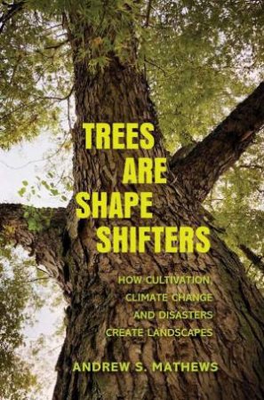 Trees Are Shape Shifters by Andrew S. Mathews