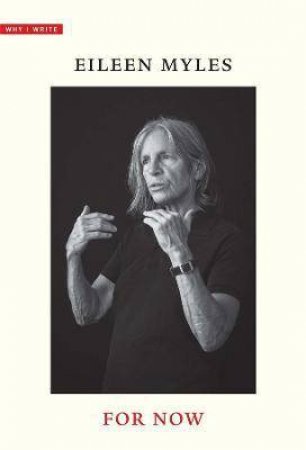 For Now by Eileen Myles