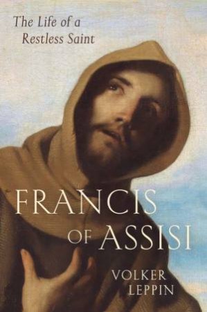 Francis of Assisi by Volker Leppin & Rhys S. Bezzant
