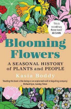 Blooming Flowers by Kasia Boddy