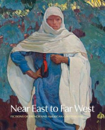 Near East to Far West by Jennifer R. Henneman & Jacob Rama Berman & Emily C Burns & Betsy Fahlman & Richard V. Francaviglia & Christine Garnier & Danielle Haque & Molly Medakovich & Jennifer Olmsted & Jennifer Sessions & Scot