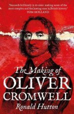 The Making Of Oliver Cromwell