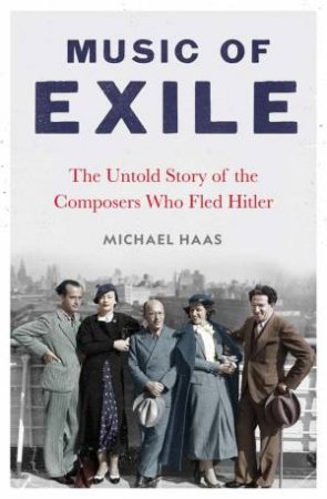 Music of Exile by Michael Haas