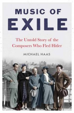 Music of Exile by Michael Haas