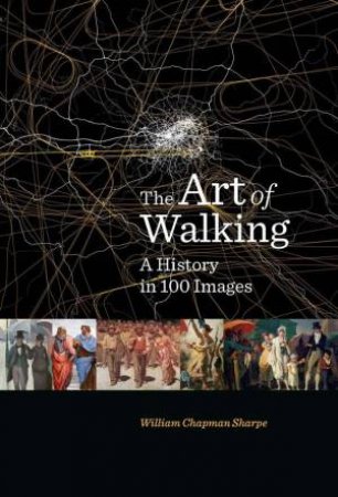 The Art of Walking by William Chapman Sharpe