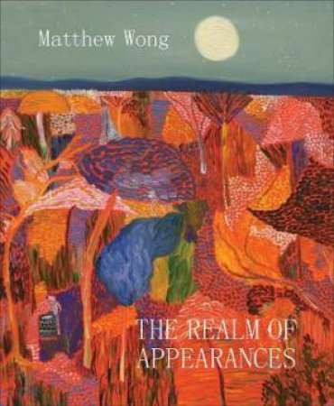 Matthew Wong by Vivian Li & Laura Eva Hartman & Matthew Higgs & Leslie Ma & Veronica Myers & Hilde Nelson