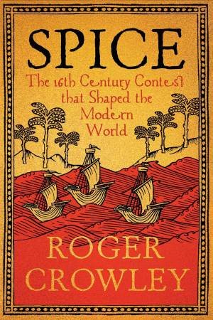 Spice by Roger Crowley
