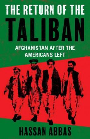 The Return of the Taliban by Hassan Abbas