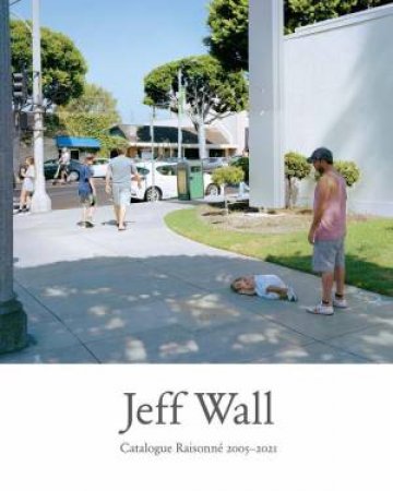 Jeff Wall by Gary Dufour & Jean-Francois Chevrier & Thierry de Duve & David Campany