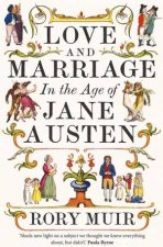 Love and Marriage in the Age of Jane Austen