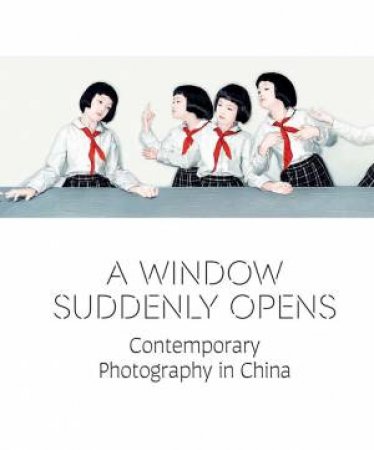A Window Suddenly Opens by Melissa Chiu & Betsy Johnson & Claire Roberts & Orville Schell & Karen Smith & Taliesin Thomas