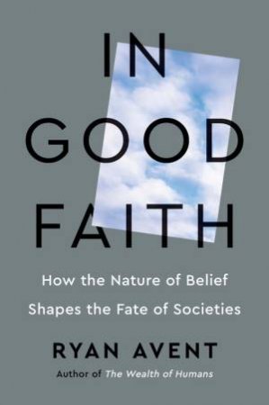In Good Faith by Ryan Avent