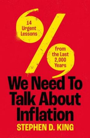 We Need to Talk About Inflation by Stephen D. King