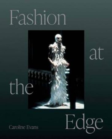 Fashion at the Edge by Caroline Evans