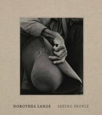 Dorothea Lange by Philip Brookman & Laura Wexler & Andrea Nelson & Sarah Greenough