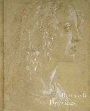 Botticelli Drawings by Furio Rinaldi & Cecilia Frosinini & Lorenza Melli & Johnathan K Nelson
