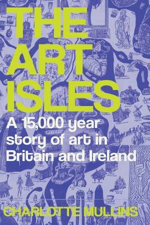The Art Isles by Charlotte Mullins