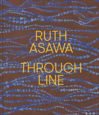 Ruth Asawa by Kim Conaty & Edouard Kopp & Aleesa Pitcharmarn Alexander & Jordan Troeller & Scout Hutchinson & Kirsten Marples & Isabella Bird