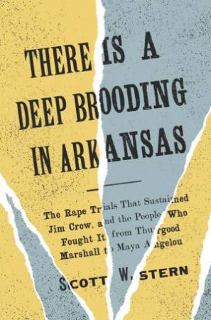 There Is a Deep Brooding in Arkansas by Scott W. Stern