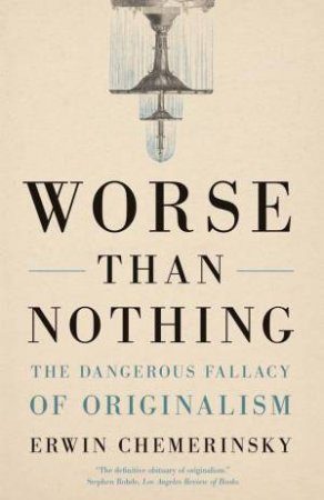 Worse Than Nothing by Erwin Chemerinsky