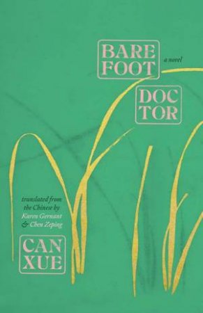 Barefoot Doctor by Can Xue & Karen Gernant & Zeping Chen