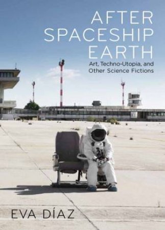 After Spaceship Earth by Eva Diaz