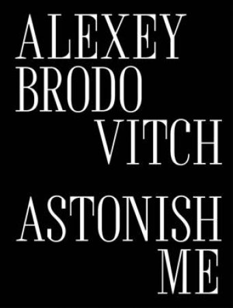 Alexey Brodovitch by Katy Wan & Vince Aletti & David Campany