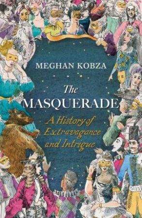 The Masquerade by Meghan Kobza
