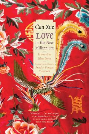 Love in the New Millennium by Can Xue & Annelise Finegan Wasmoen & Eileen Myles