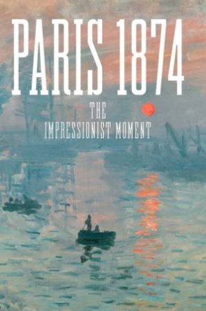 Paris 1874 by Sylvie Patry & Anne Robbins & Mary Morton & Kimberly A. Jones