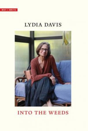 Into the Weeds by Lydia Davis