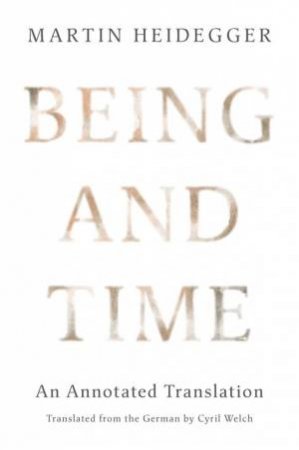 Being and Time by Martin Heidegger & Cyril Welch