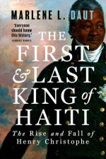 The First and Last King of Haiti