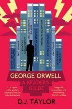 George Orwell A Readers Guide