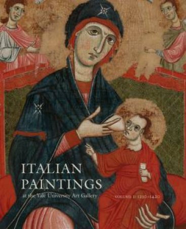 Italian Paintings at the Yale University Art Gallery by Laurence Kanter & Pia Palladino