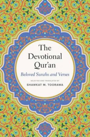 The Devotional Qur'an by Shawkat M. Toorawa