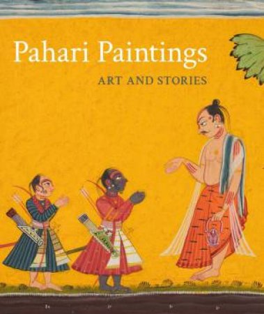 Pahari Paintings by Sonya Rhie Mace & Sarang Sharma & Vijay Sarang