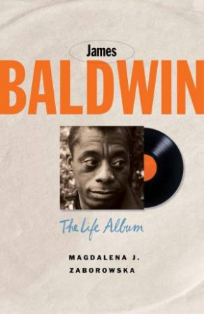 James Baldwin by Magdalena J. Zaborowska