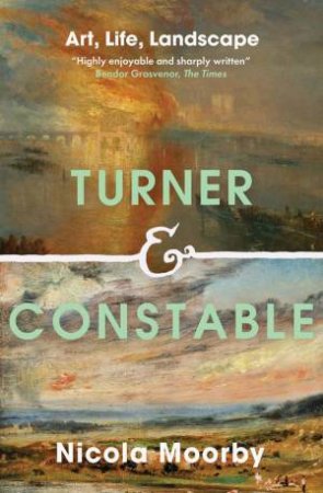 Turner and Constable by Nicola Moorby