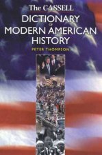 The Cassell Dictionary Of Modern American History