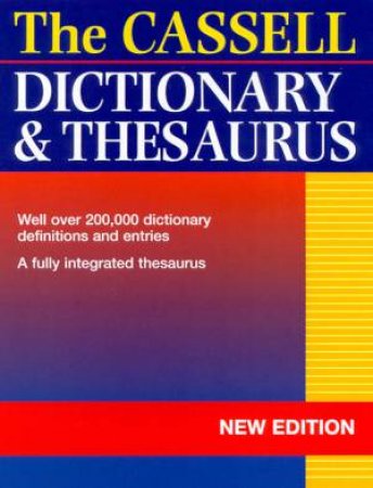 The Cassell Dictionary & Thesaurus by Various