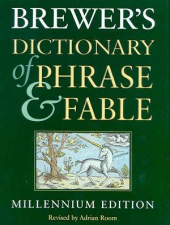 Brewer's Dictionary Of Phrase & Fable by Adrian Room