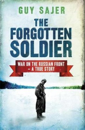 Cassell Military Classics: The Forgotten Soldier by Guy Sajer