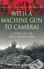 Cassell Military Paperbacks With A Machine Gun To Cambrai